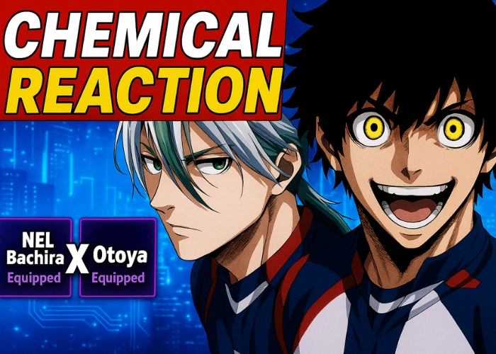 Blue Lock Rivals Bachira x Otoya Chemical Reaction